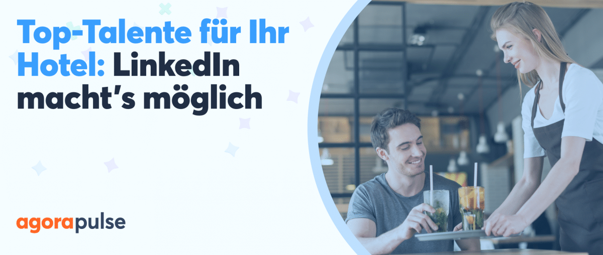 Feature image of Wie Hotels LinkedIn Talent Acquisition für die Talentsuche und -bindung nutzen können